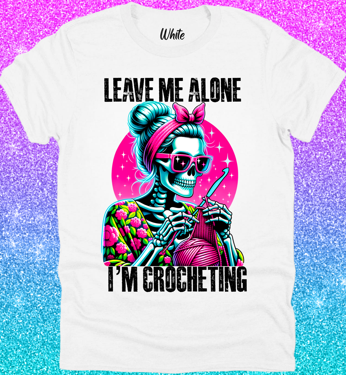 Leave Me Alone I’m Crocheting