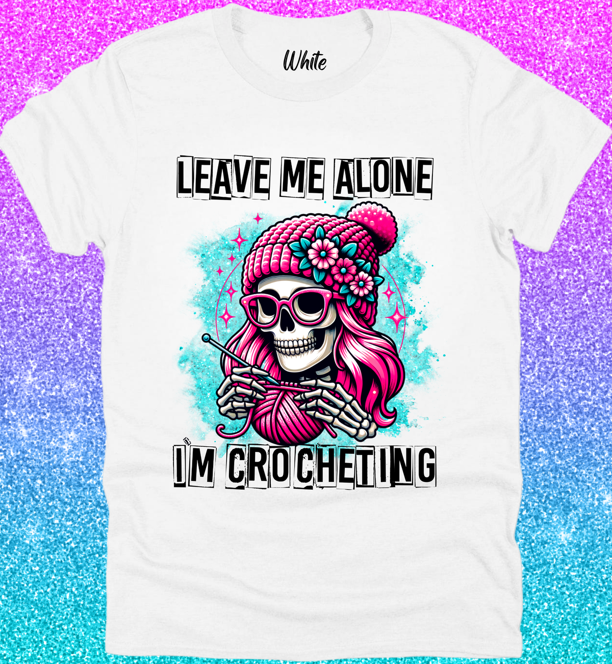 Leave Me Alone I’m Crocheting