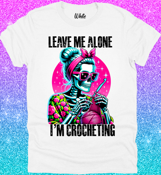Leave Me Alone I’m Crocheting